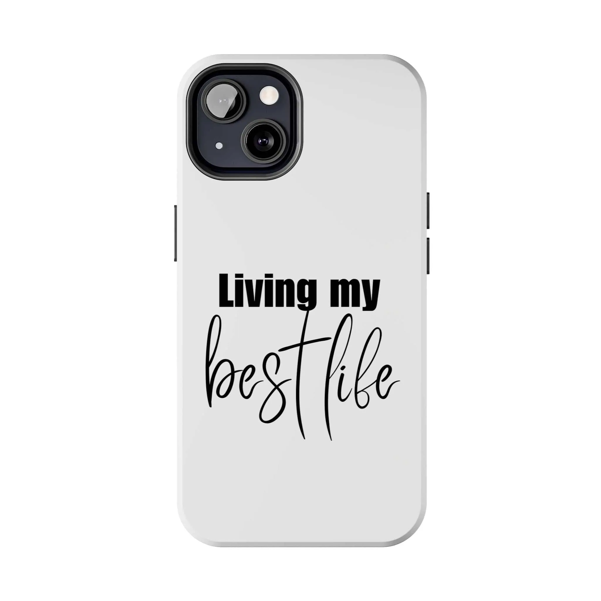 Living My Best Life Impact Resistance Phone Case for iPhone & Samsung