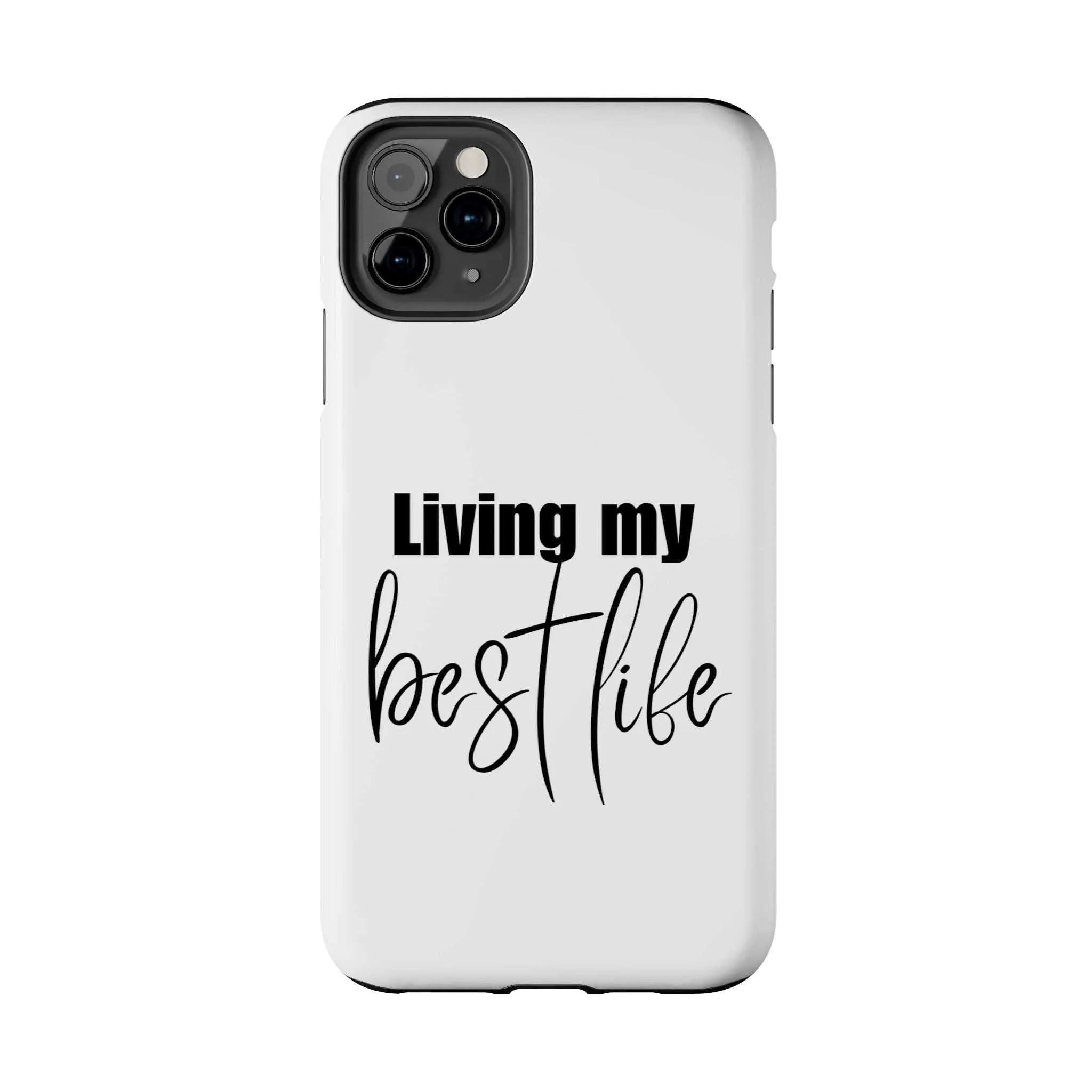 Living My Best Life Impact Resistance Phone Case for iPhone & Samsung