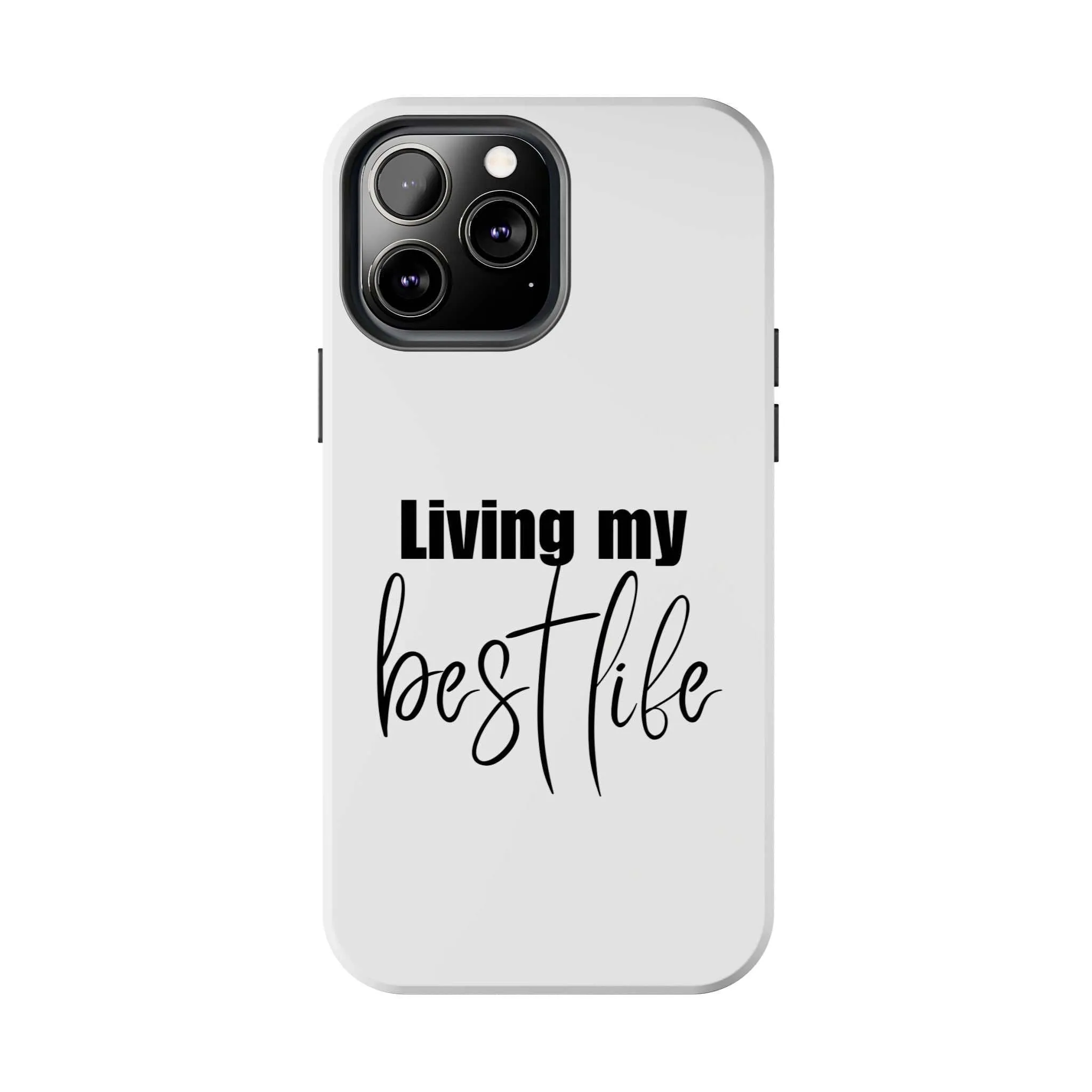 Living My Best Life Impact Resistance Phone Case for iPhone & Samsung