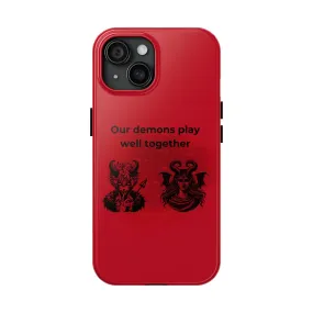 Phone Case: Demons Play Well